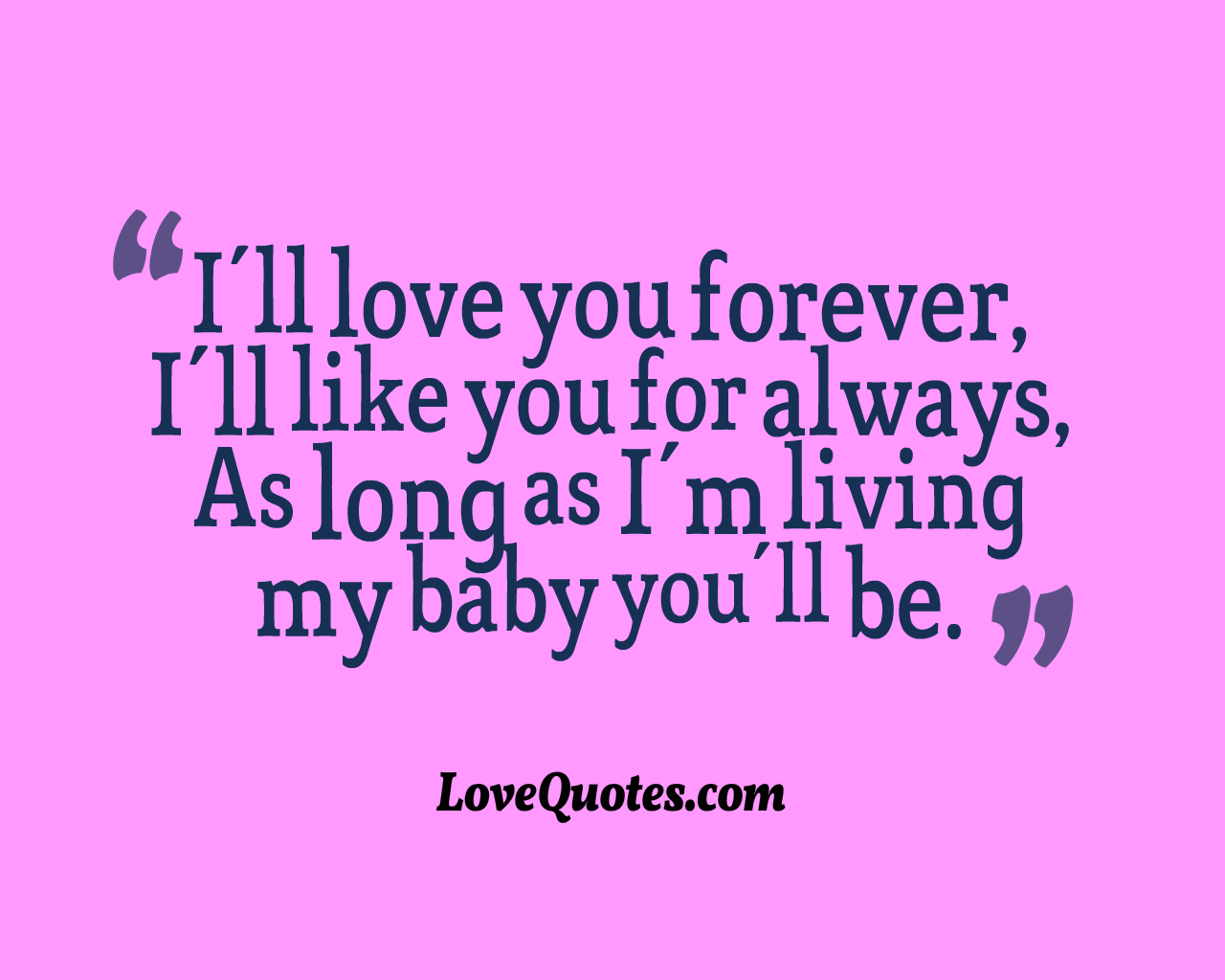 Ill Love You Forever - Love Quotes