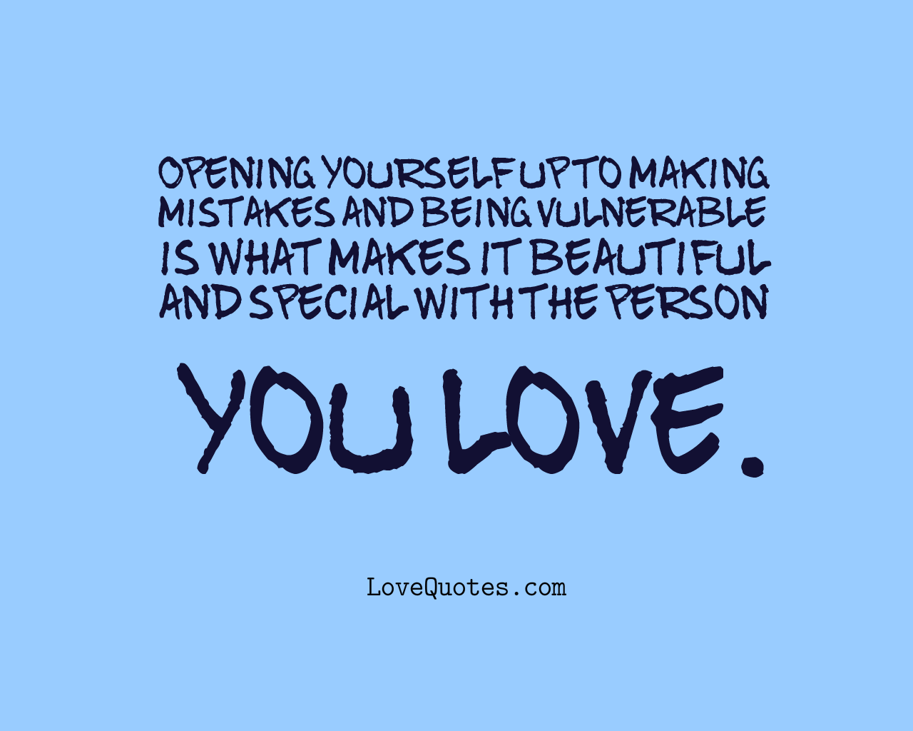Opening Yourself - Love Quotes