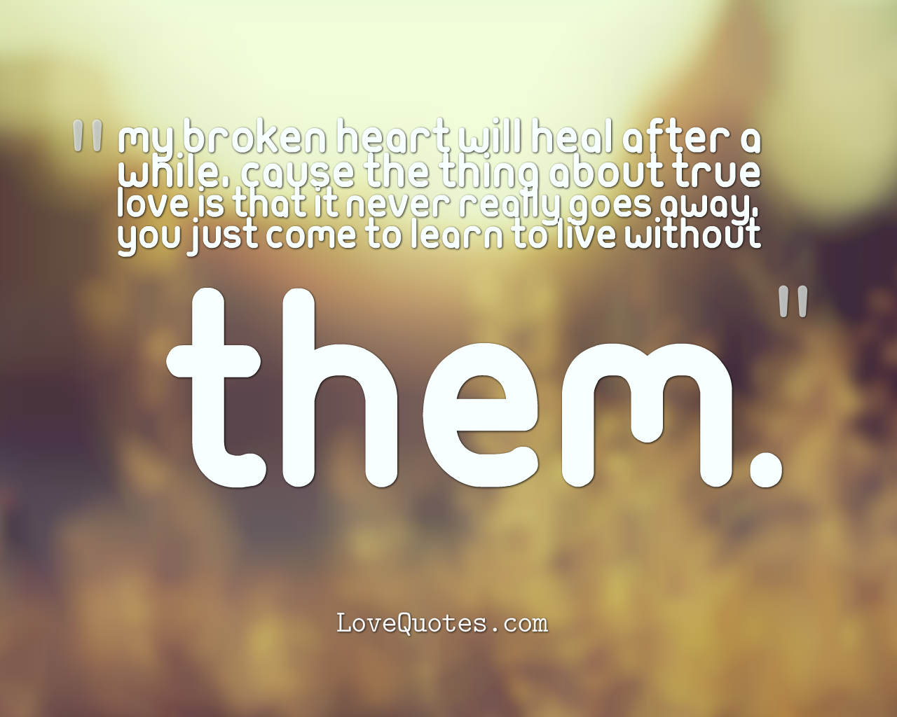My Broken heart - Love Quotes