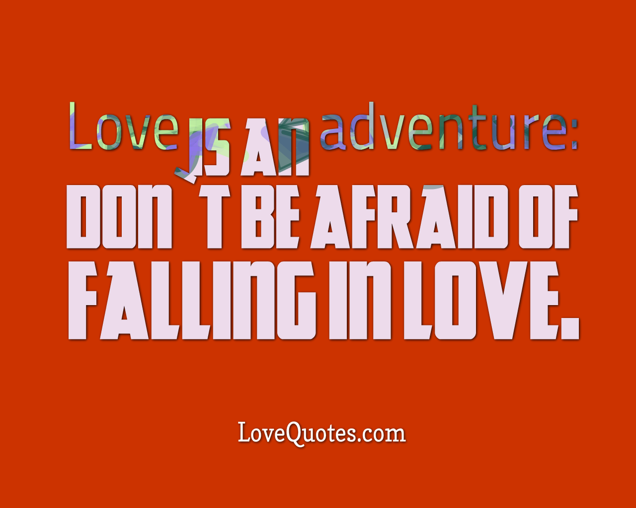 Love Is An Adventure - Love Quotes