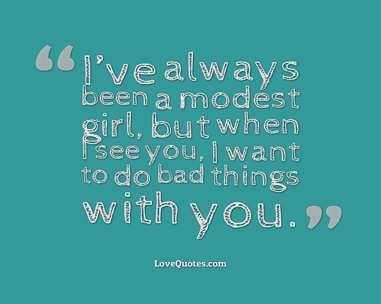 A Modest Girl - Love Quotes