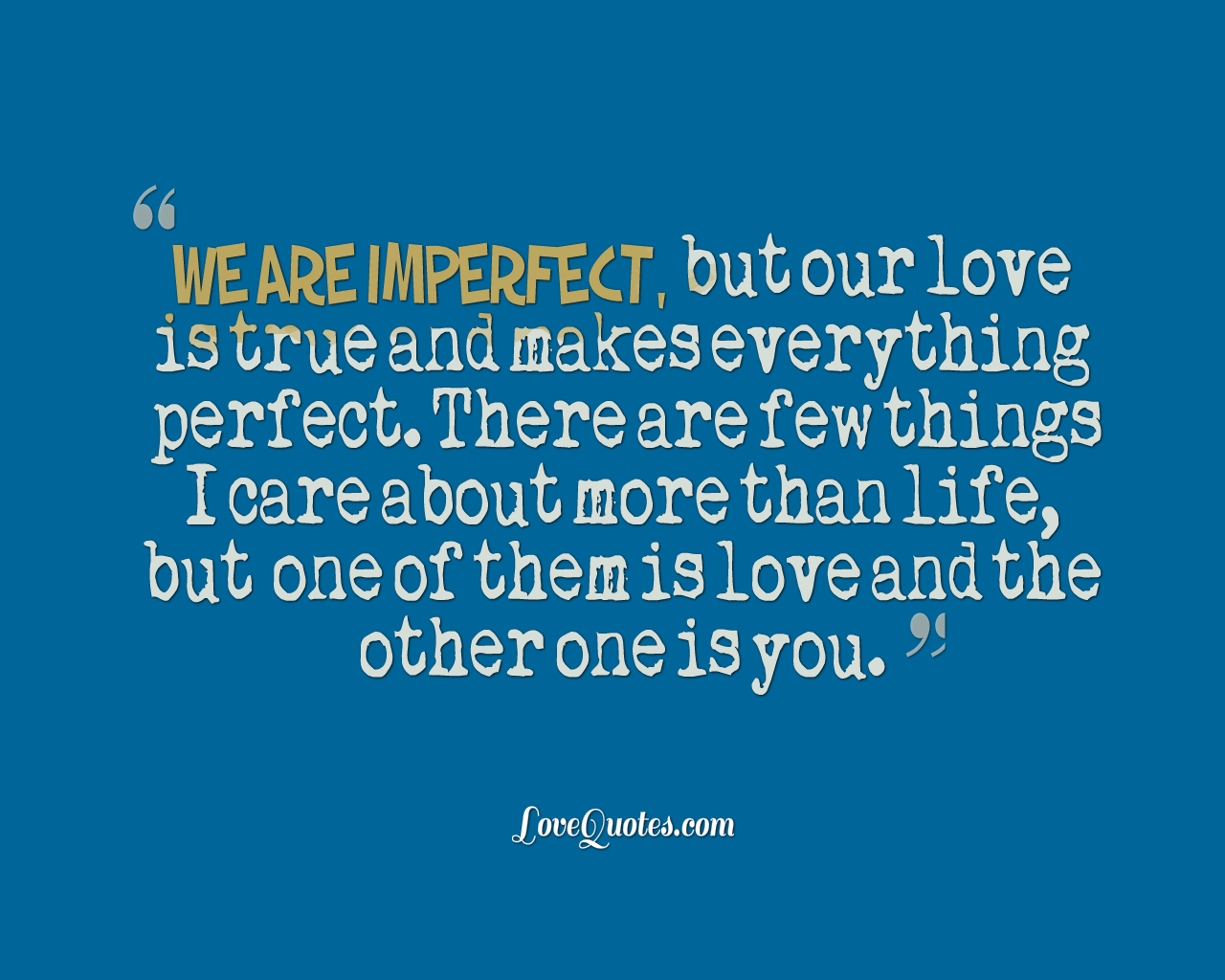 We Are Imperfect - Love Quotes