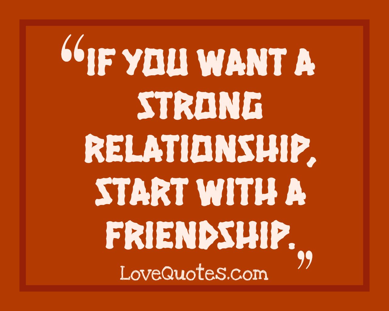 A Strong Relationship - Love Quotes