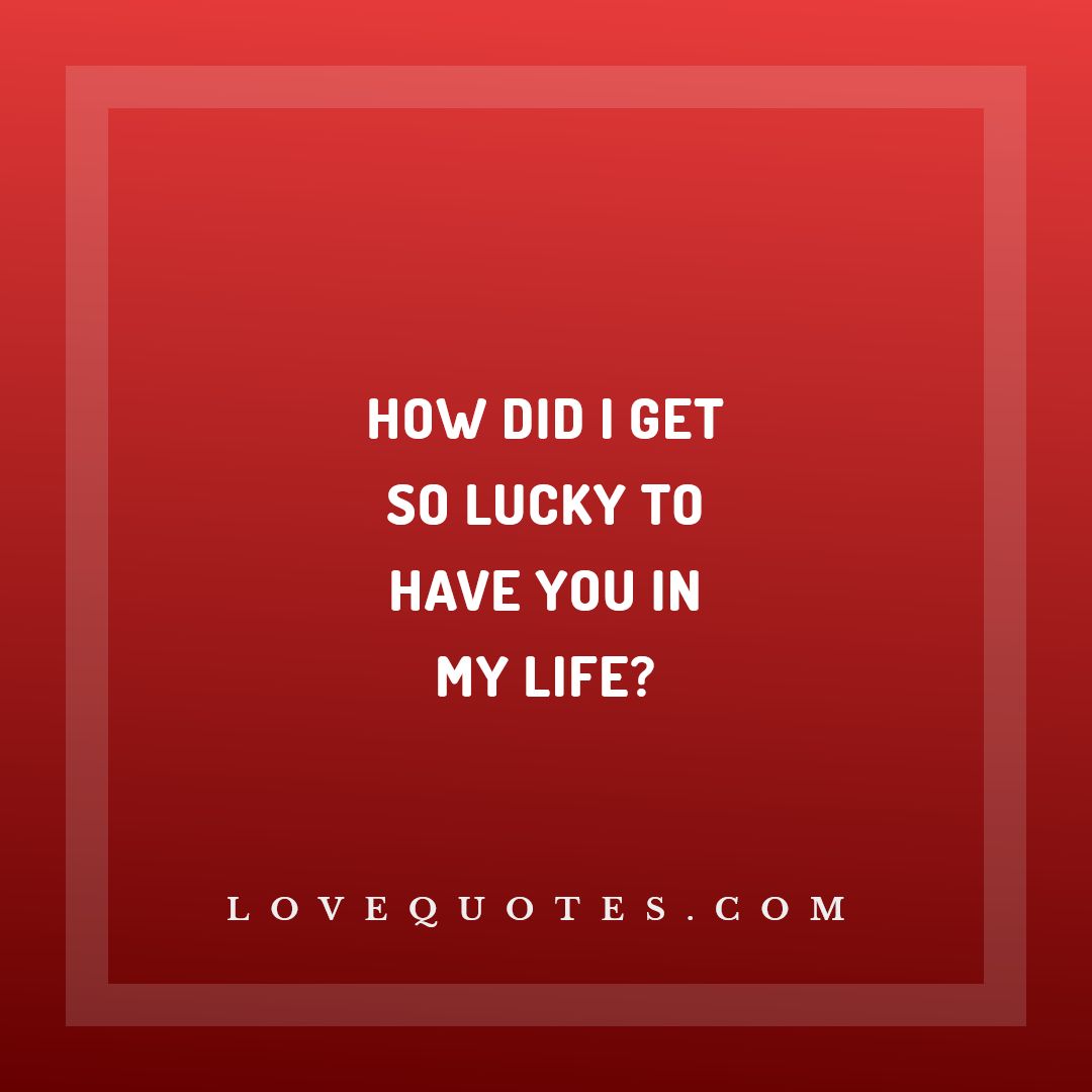 I Get So Lucky Love Quotes 