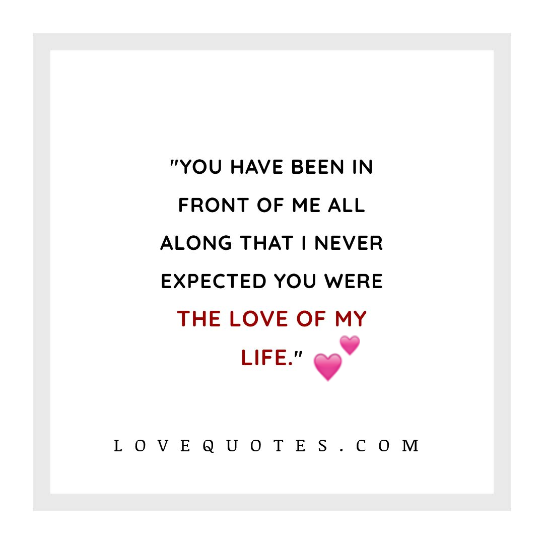The Love Of My Life - Love Quotes