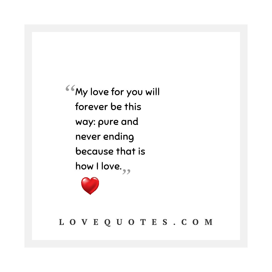 Pure And Never Ending - Love Quotes