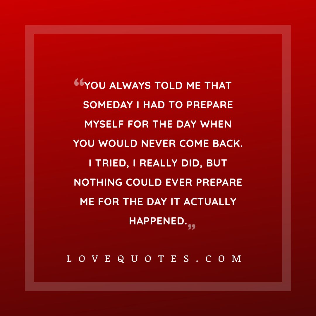 You Never Come Back - Love Quotes
