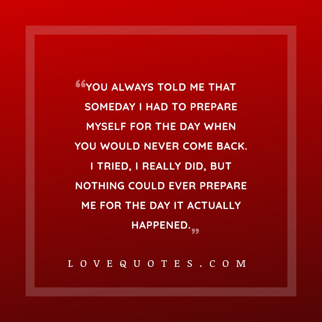 You Never Come Back Love Quotes 