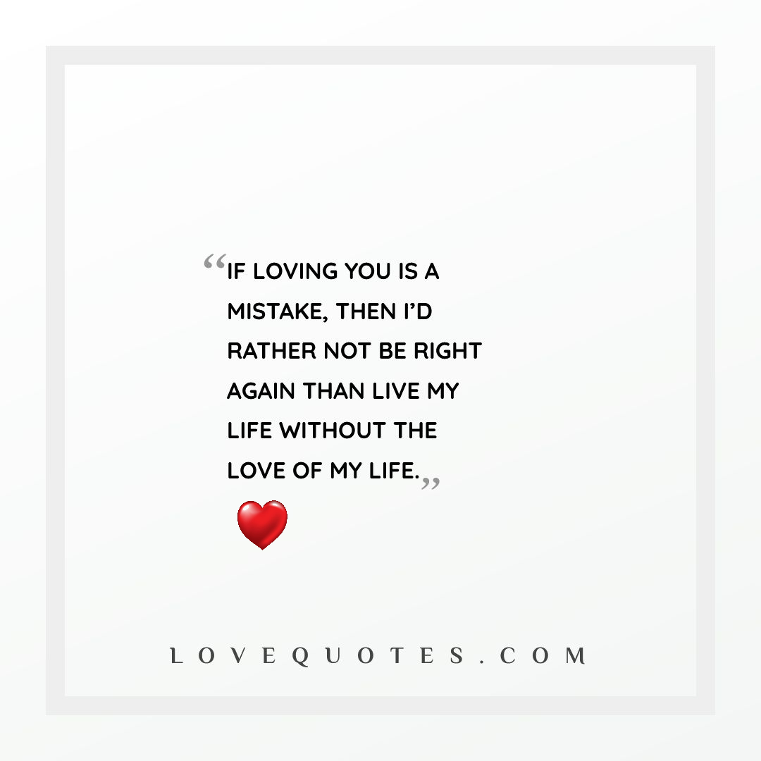 The Love Of My Life - Love Quotes