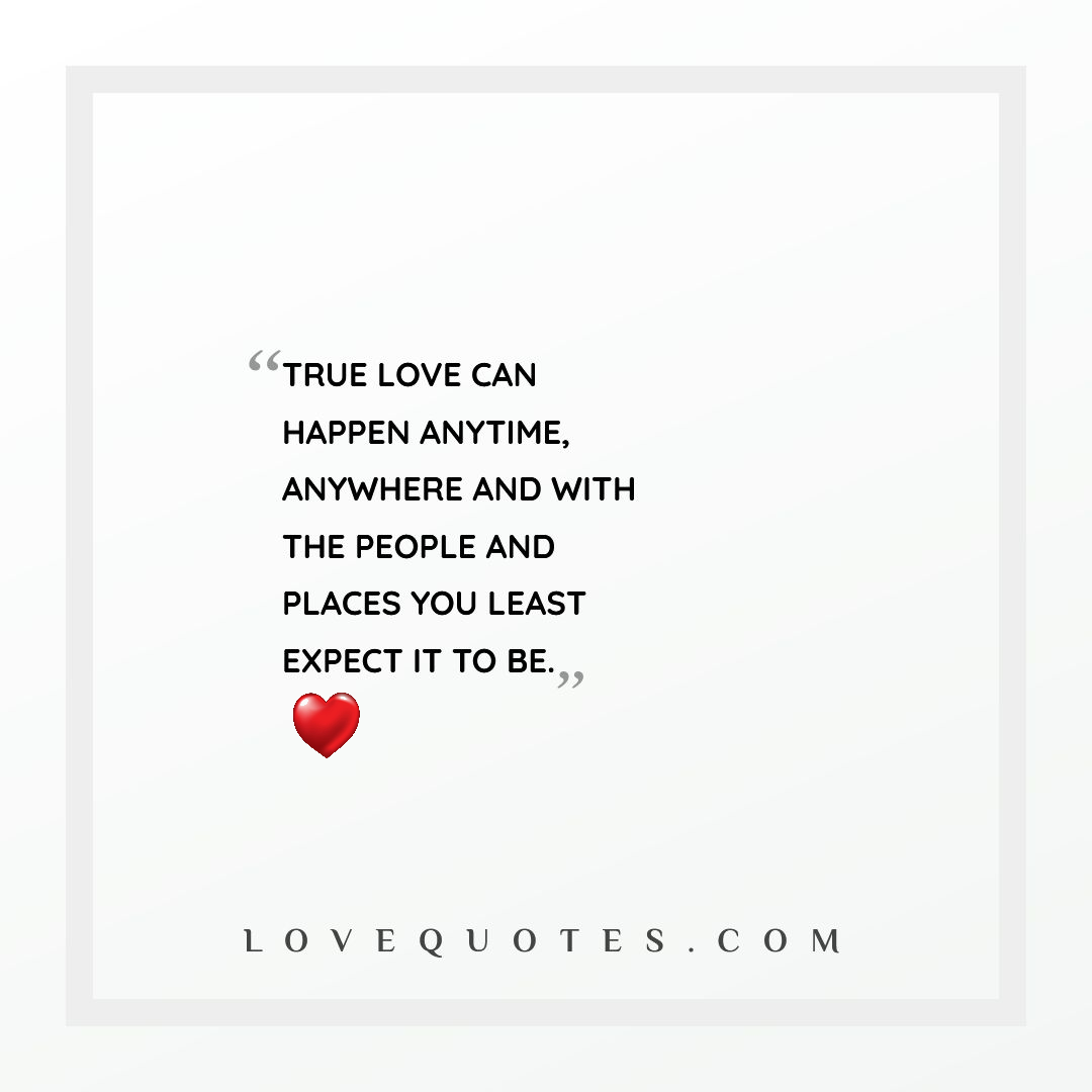 True Love Can Happen - Love Quotes