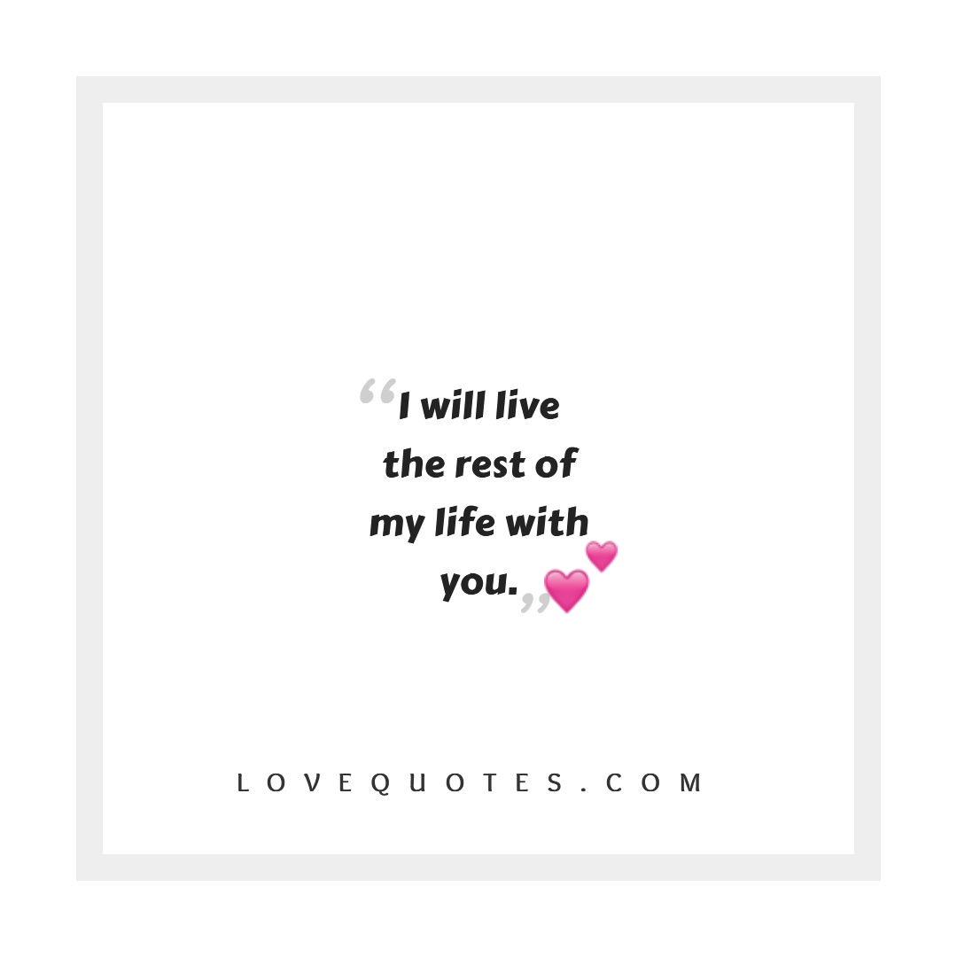 The Rest Of My Life - Love Quotes