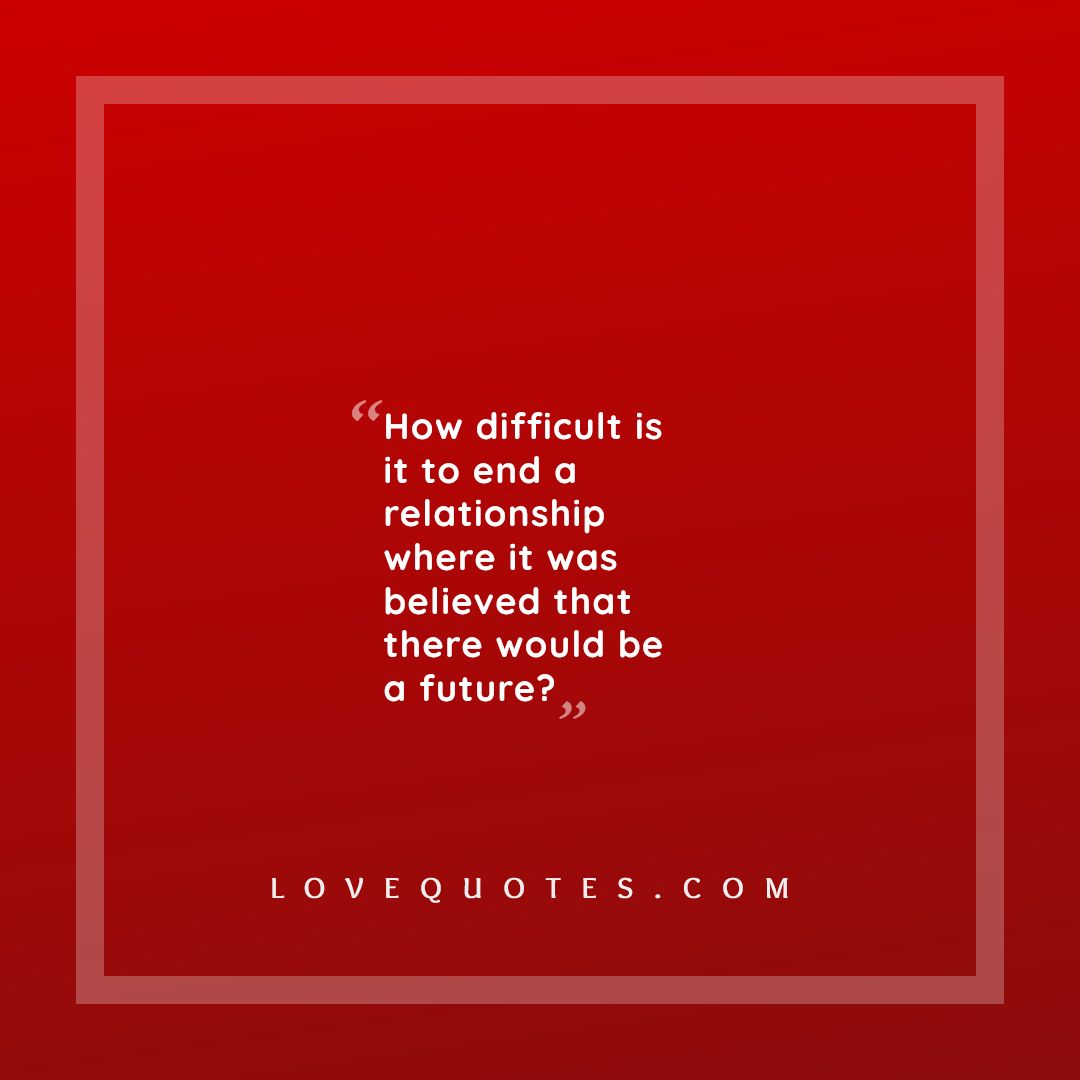 End A Relationship Love Quotes