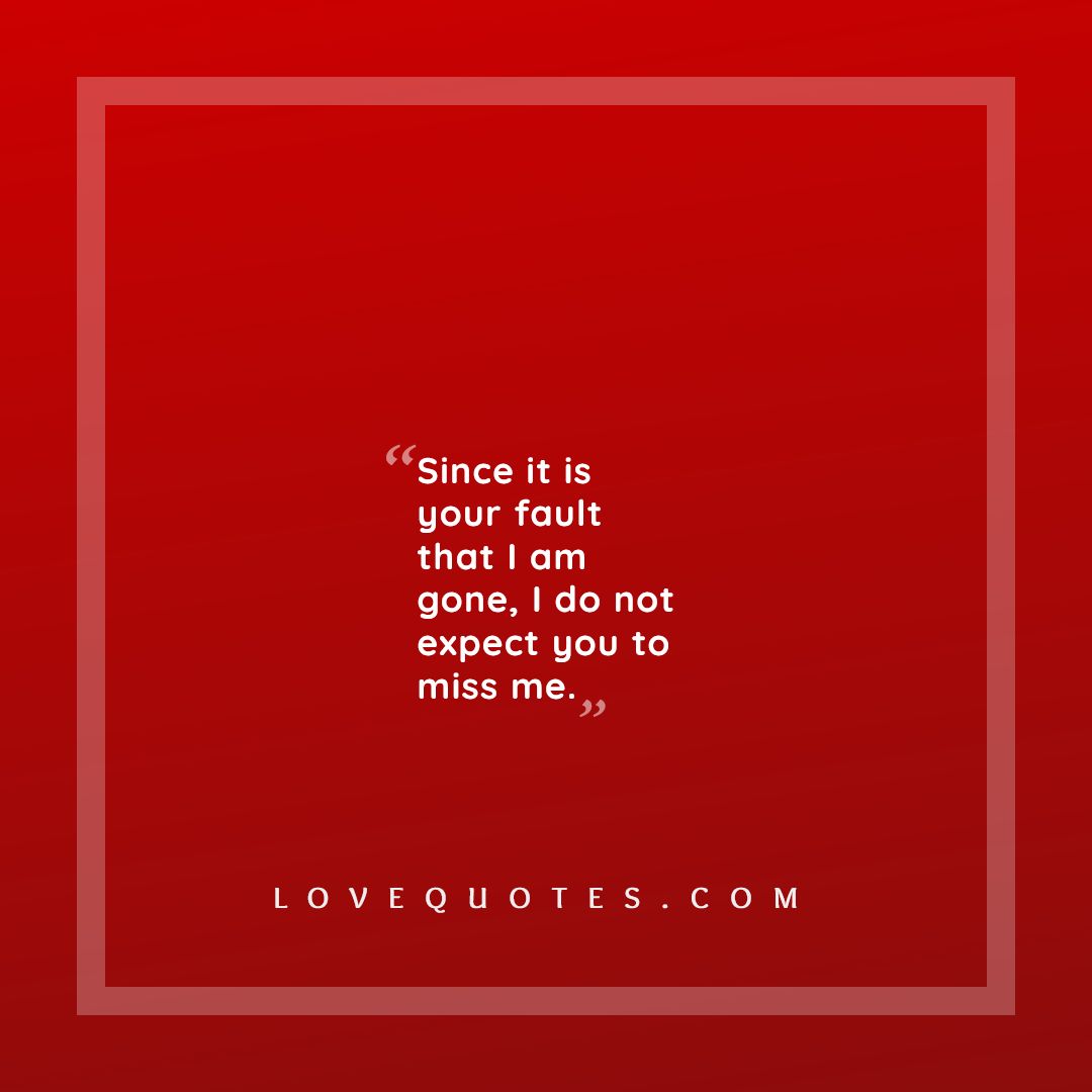 It Is Your Fault Love Quotes