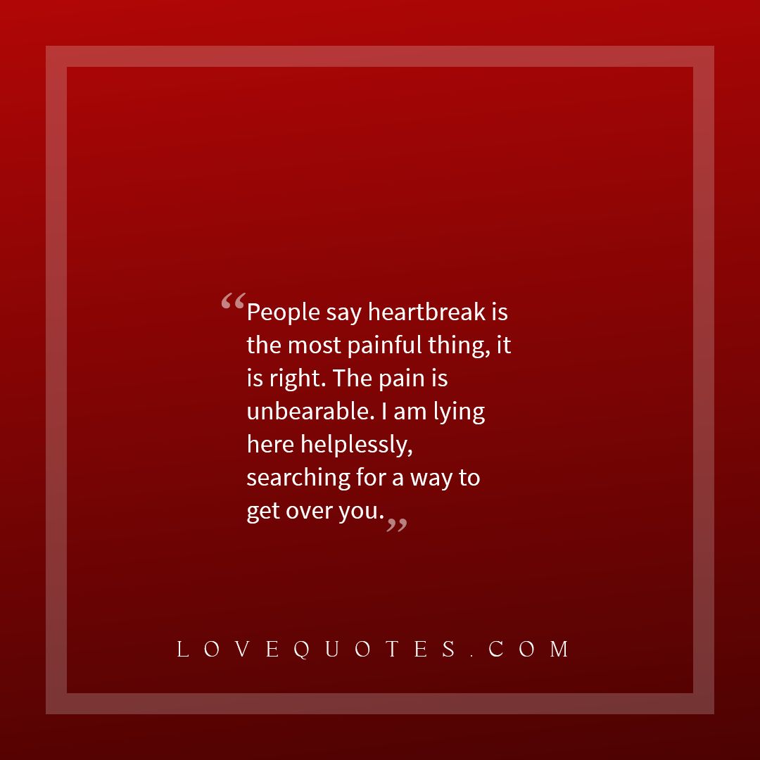 The Pain Is Unbearable Love Quotes