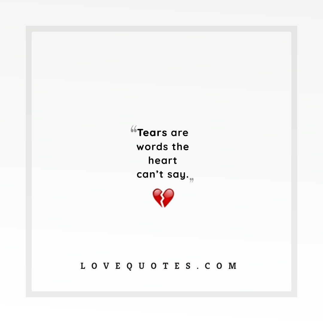 Tears Are Words Love Quotes