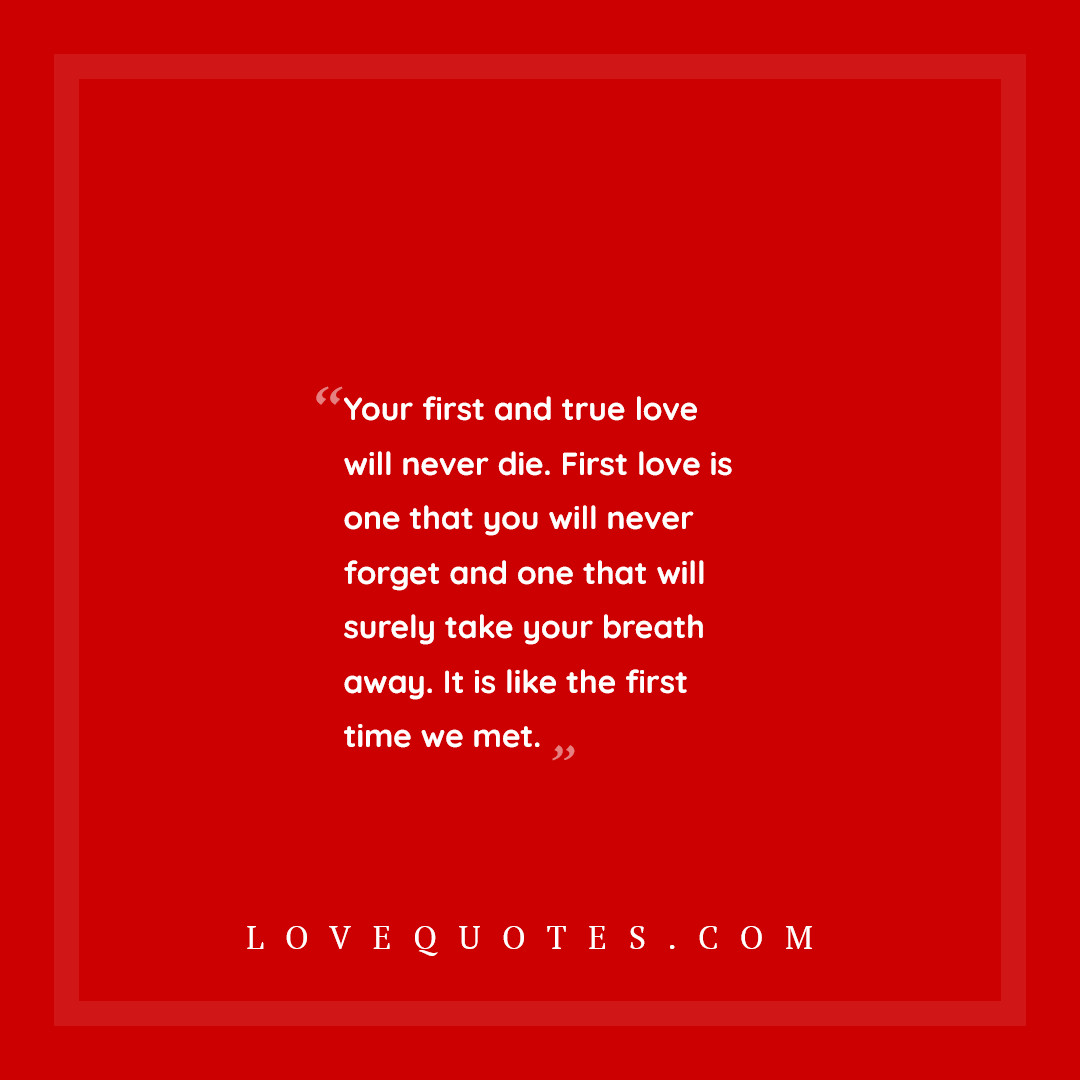 Your First And True Love