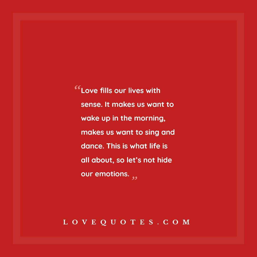 Love Fills Our Lives With Sense